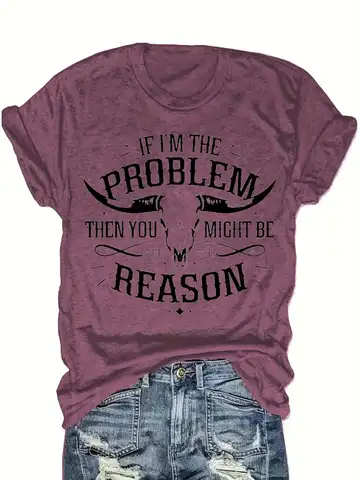 Plus size women's short sleeve T-shirt If I'm The Problem Then You Might Be Reason Spring and Summer Essentials summer outfits